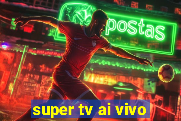 super tv ai vivo